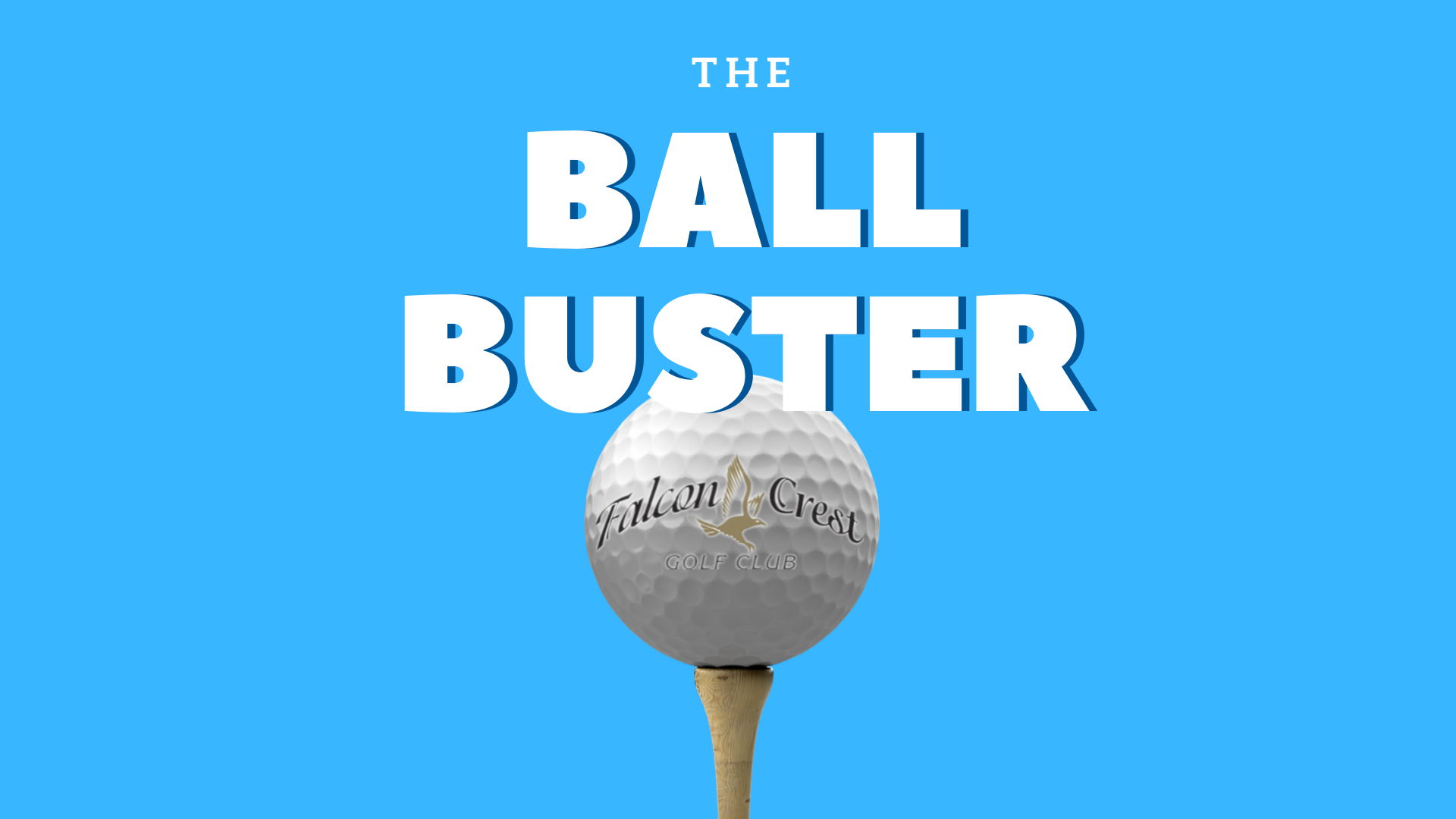 Ball Buster Event - Falcon Crest